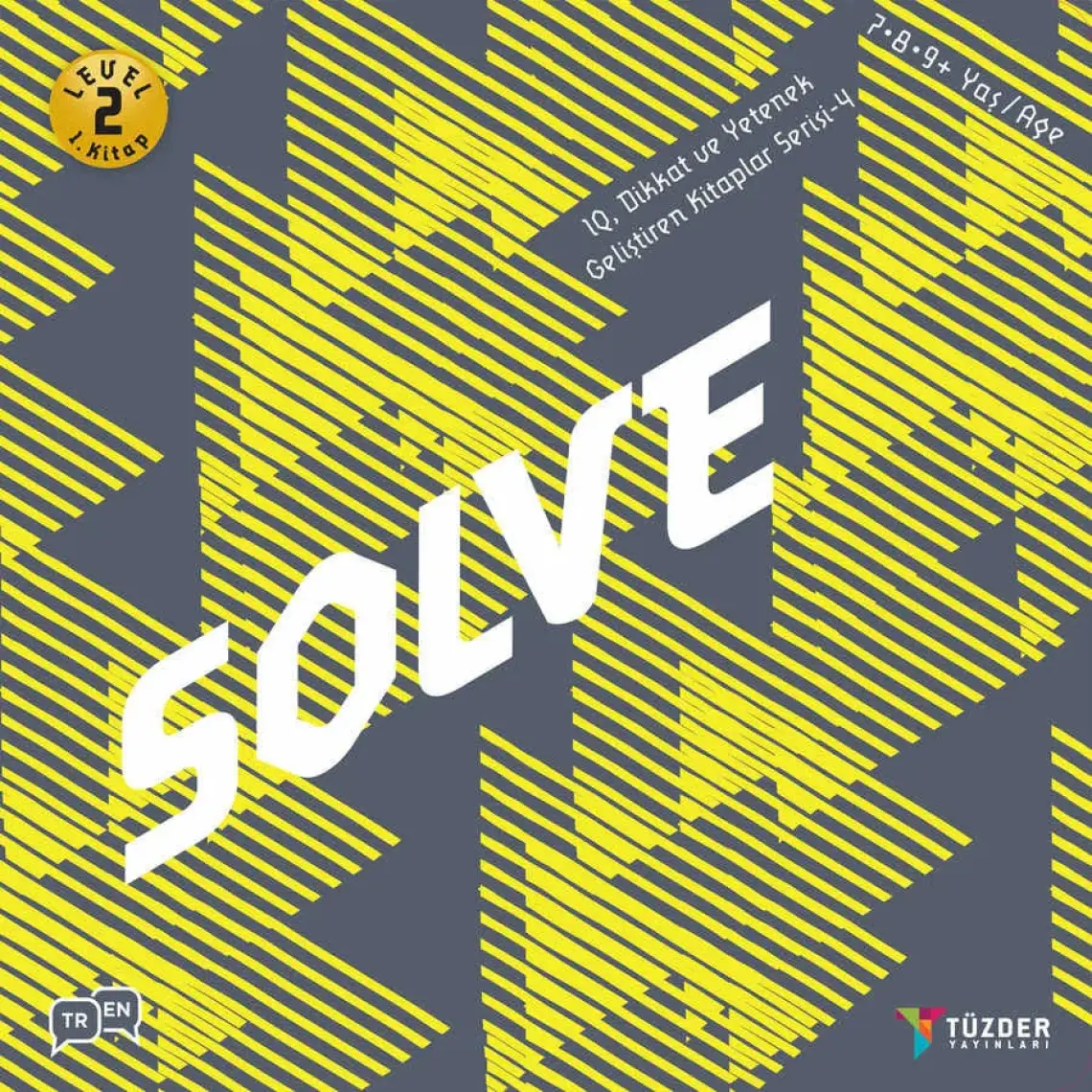 Solve - 7-8-9 Yaş  Level 2 - IQ Dikkat ve Yetenek Geliştiren Kitaplar Serisi 4