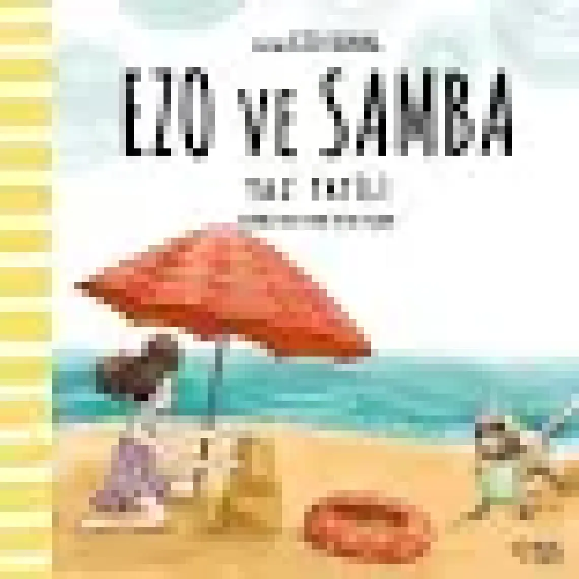 Ezo ve Samba Yaz Tatili - Ezo Sunal