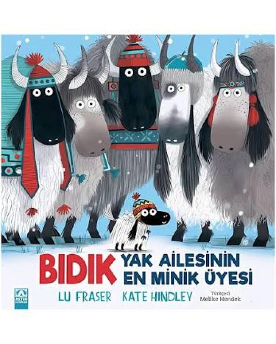 Bıdık Yak Ailesinin En Minik Üyesi (3+ Yaş Hikaye Kitabı)  - Lu Fraser