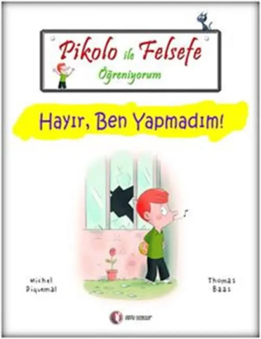 Pikolo ile Felsefe Öğreniyorum - Hayır, Ben Yapmadım! - Thomas Baas