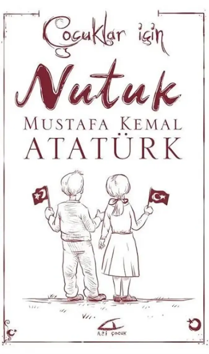 Çocuklar İçin Nutuk - Mustafa Kemal Atatürk