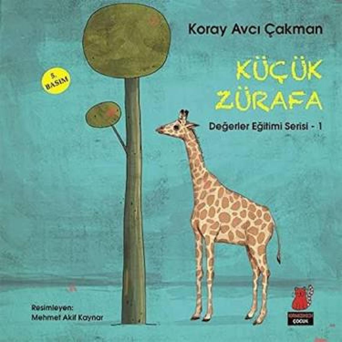 Değerler Eğitimi Serisi 1: Küçük Zürafa - Koray Avcı Çakman