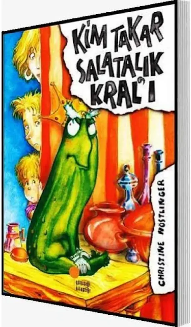 Kim Takar Salatalık Kral'ı - Christine Nöstlinger