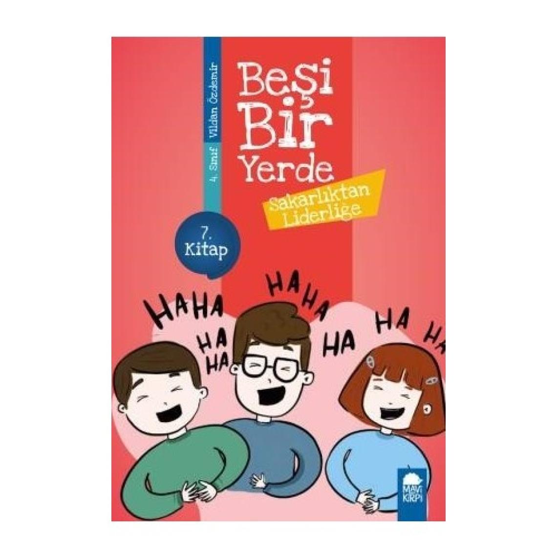 Sakarlıktan Liderliğe - Beşi Bir Yerde 7. Kitap / 4. Sınıf Okuma Kitabı - Vildan Özdemir