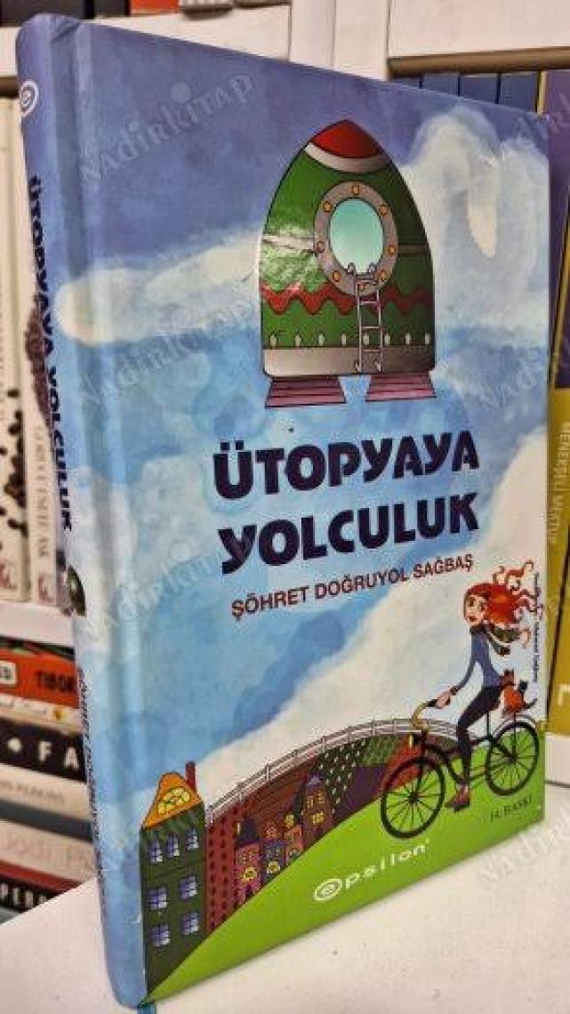 Ütopyaya Yolculuk - Şöhret Doğruyol Sağbaş