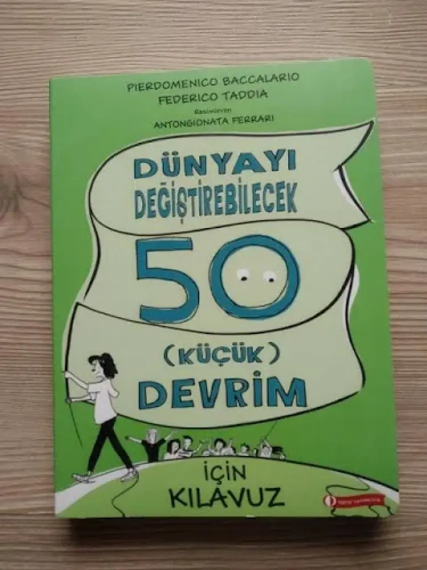 Dünyayı Değiştirebilecek 50 Küçük Devrim İçin Kılavuz -  Federico Taddia