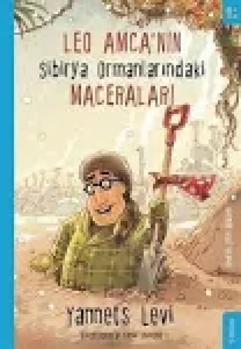 Leo Amca’nın Sibirya Ormanlarındaki Maceraları - Yannets Levi