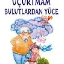 Uçurtmam Bulutlardan Yüce
