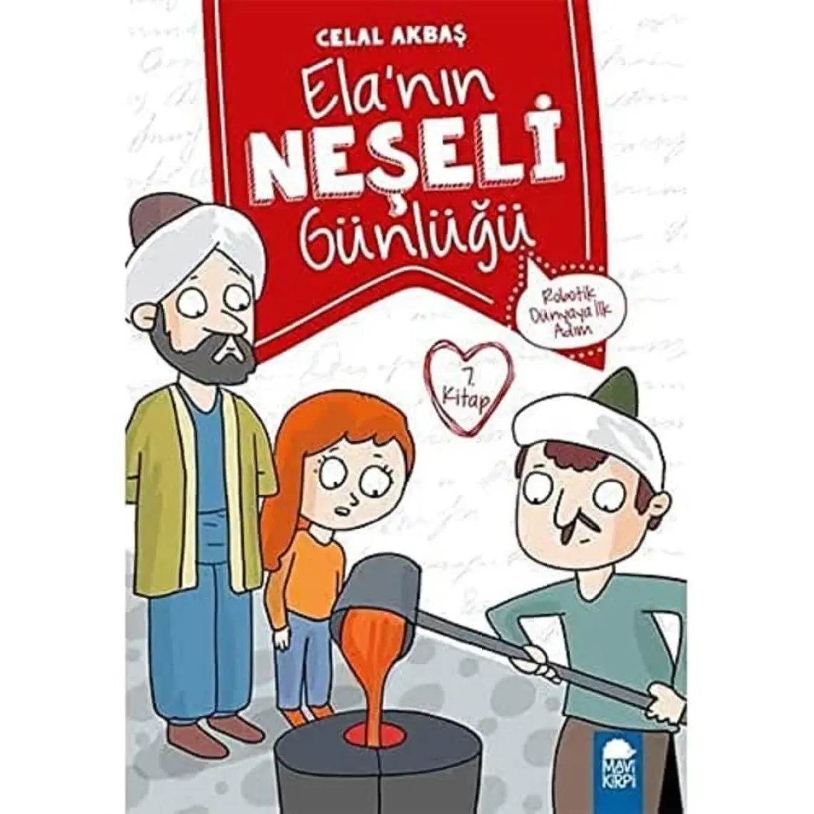 Robotik Dünyaya İlk Adım  Elanın Neşeli Günlüğü 7. Kitap / 2. Sınıf Okuma Kitabı - Celal Akbaş
