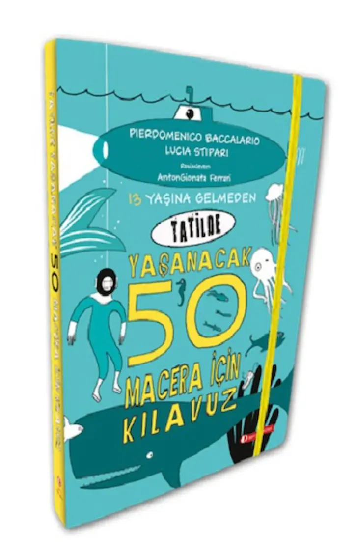 13 Yaşına Gelmeden Tatilde Yaşanacak 50 Macera Için Kılavuz
