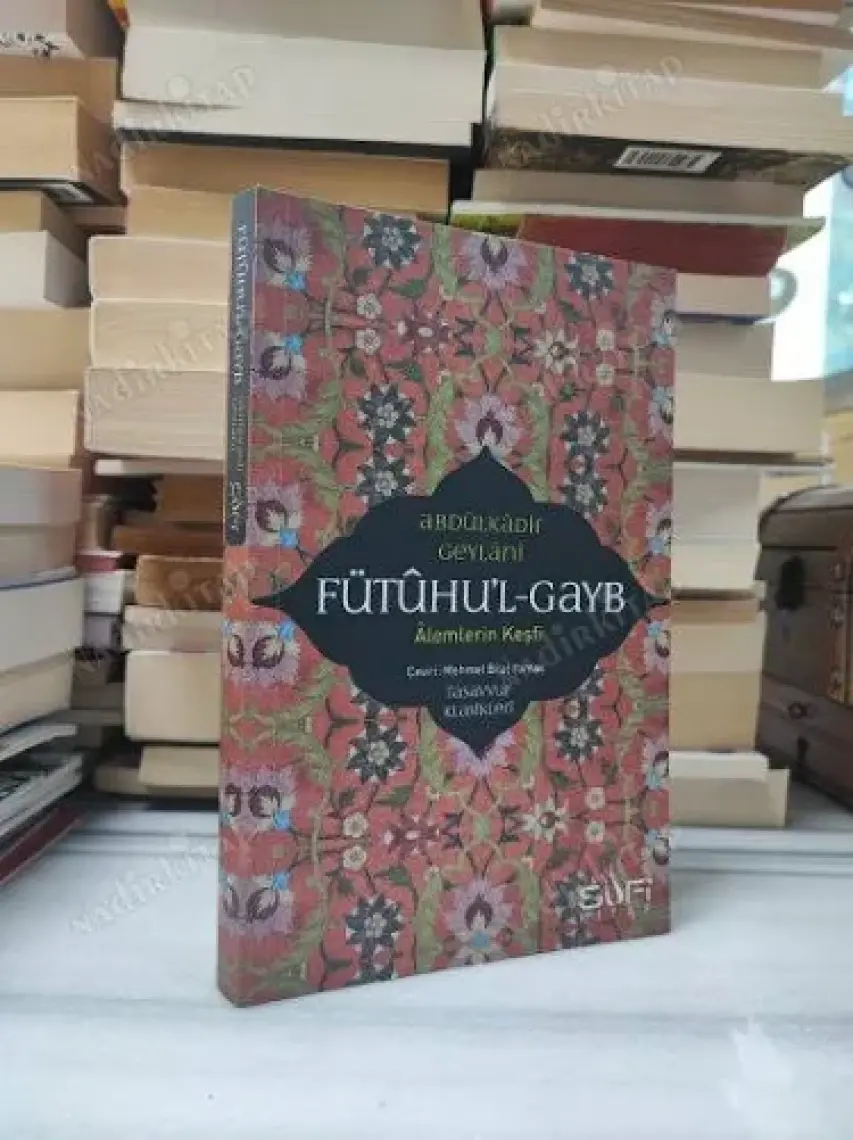 Fütuhul Gayb – Alemlerin Keşfi - Abdulkadir Geylani