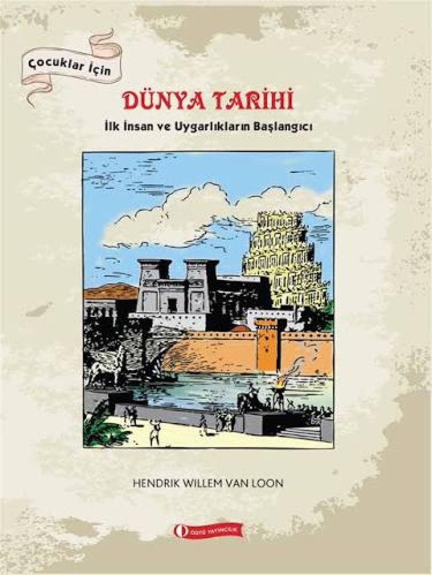 Çocuklar İçin Dünya Tarihi - Hendrik Willem Van Loon