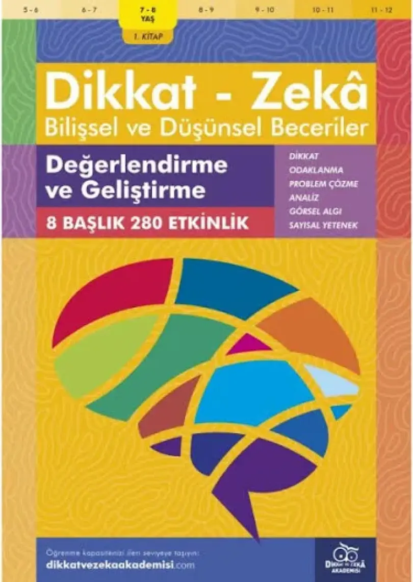 Değerlendirme ve Geliştirme (7 - 8 Yaş 1. Kitap, 280 Etkinlik) / Dikkat – Zekâ & Bilişsel ve Düşünsel Beceriler - Andrew Baines