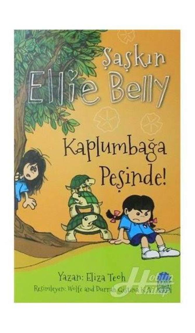 Şaşkın Ellie Belly- Kaplumbağa Peşinde - Eliza Teoh