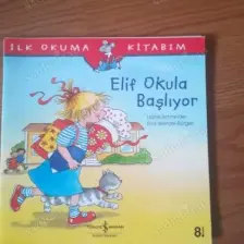 Elif Okula Başlıyor - İlk Okuma Kitabım - Liane Schneider