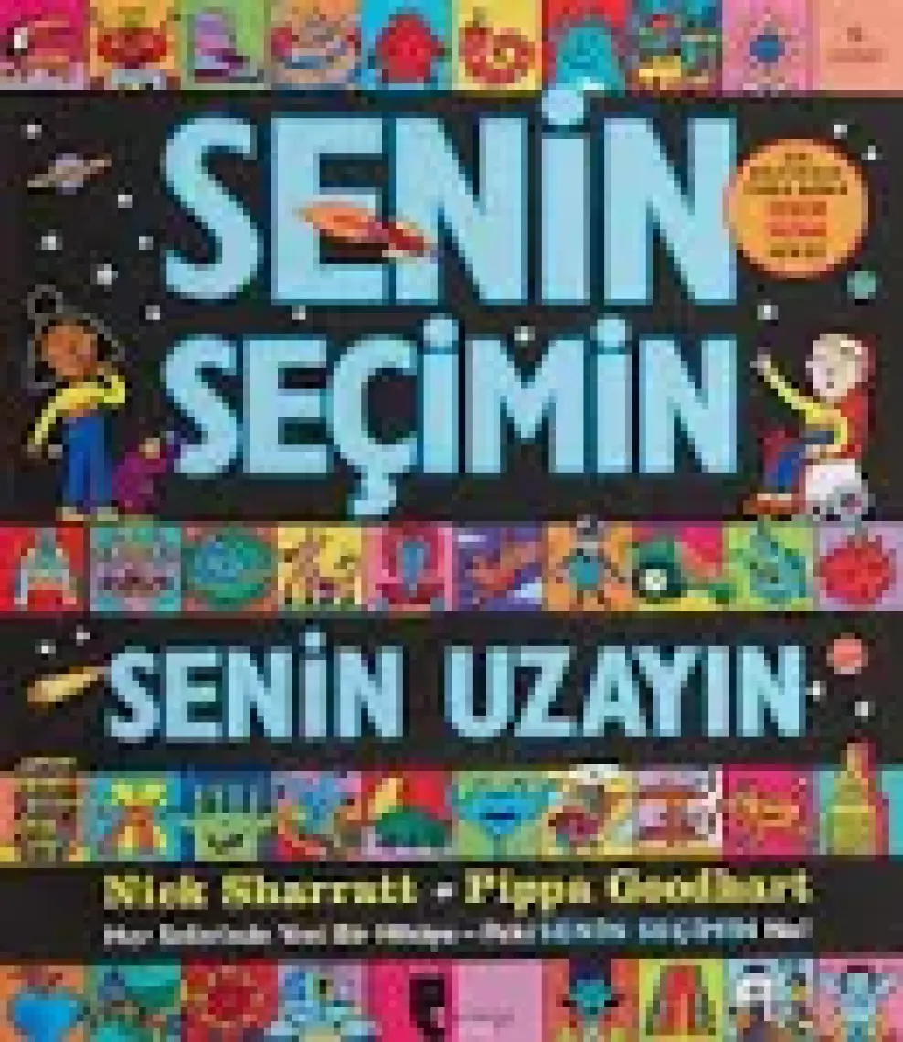 Senin Seçimin Senin Uzayın - Nick Sharratt - Pippa Goodhart
