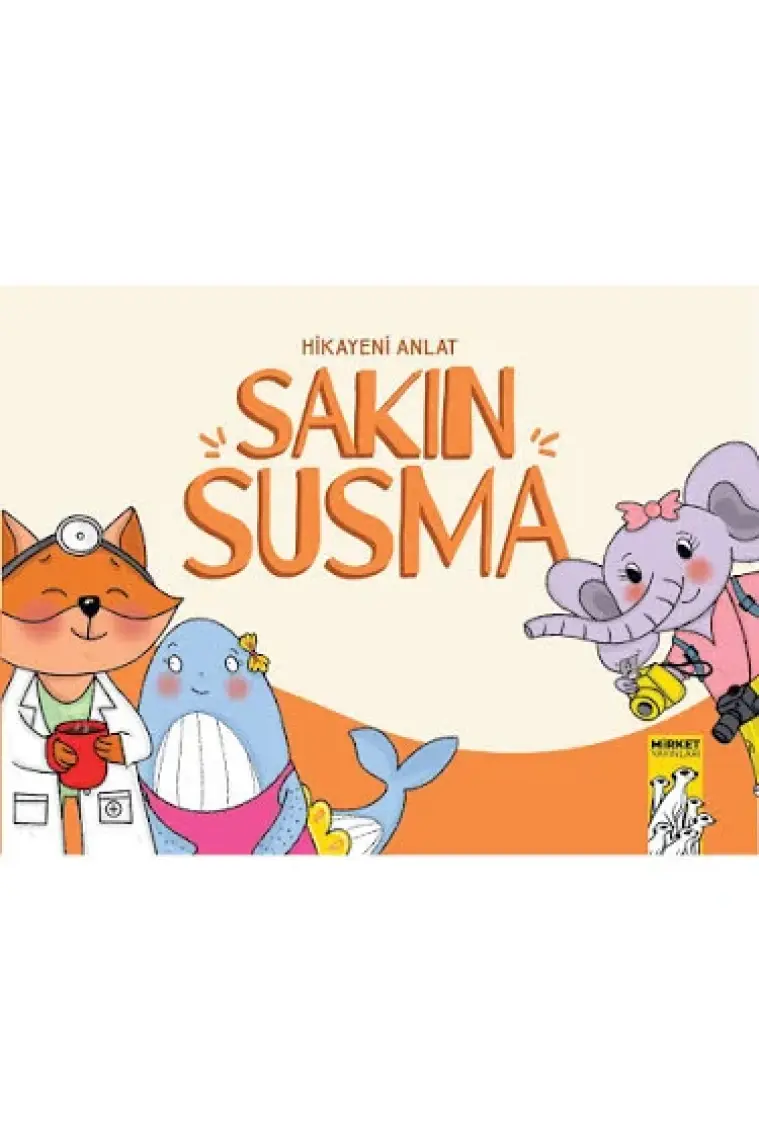 Sakın Susma!