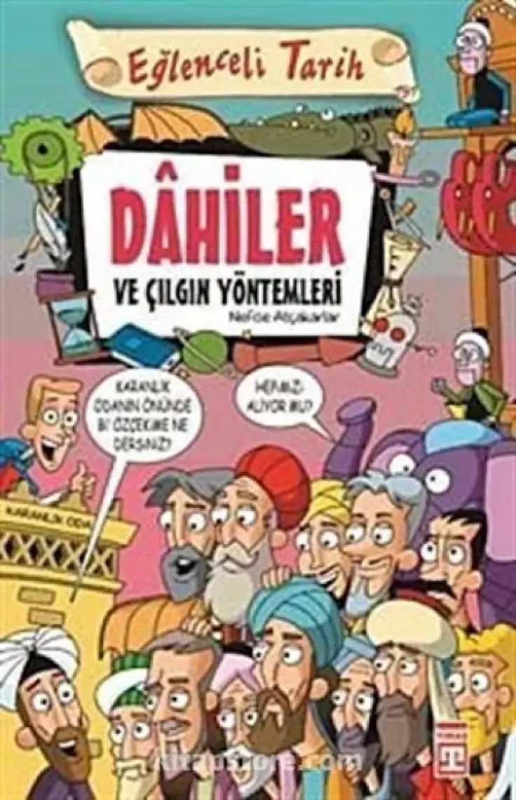 Eğlenceli Bilgi Yayınları Eğlenceli Tarih Dahiler ve Çılgın Yöntemleri