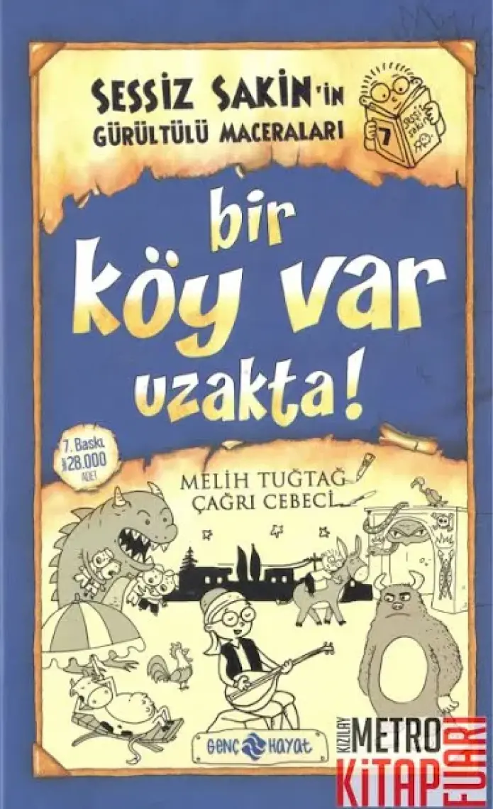 Sessiz Sakin’İn Gürültülü Maceraları 7: Bir Köy Var Uzakta (Ciltli) - Melih Tuğtağ