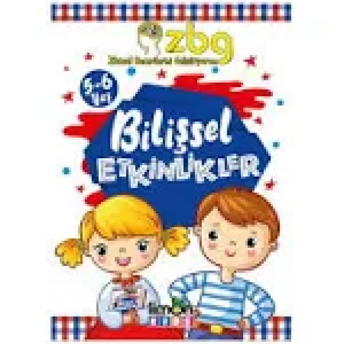 ZBG Zihinsel Becerilerimi Geliştiriyorum: Bilişsel Etkinlikler (5-6 Yaş)