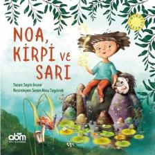 Noa, Kirpi Ve Sarı Hikaye Kitabı - 5 Yaş Üzeri Çocuklar Için Eğitici Ve Öğretici Kitap