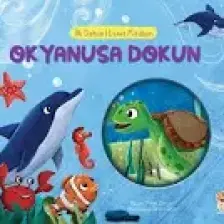 İlk Dokun Hisset Kitabım: Okyanusa Dokun - Melek Dinçer