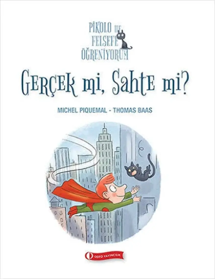 Pikolo İle Felsefe Öğreniyorum - Gerçek Mi, Sahte Mi?-Thomas Baas