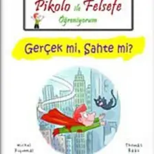 Pikolo İle Felsefe Öğreniyorum - Gerçek Mi, Sahte Mi?-Thomas Baas