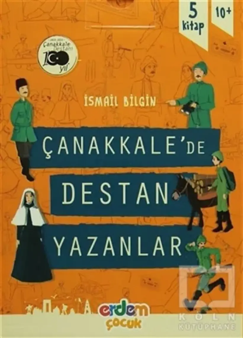 Çanakkale'de Destan Yazanlar (5 Kitap Kutulu Set) - İsmail Bilgin