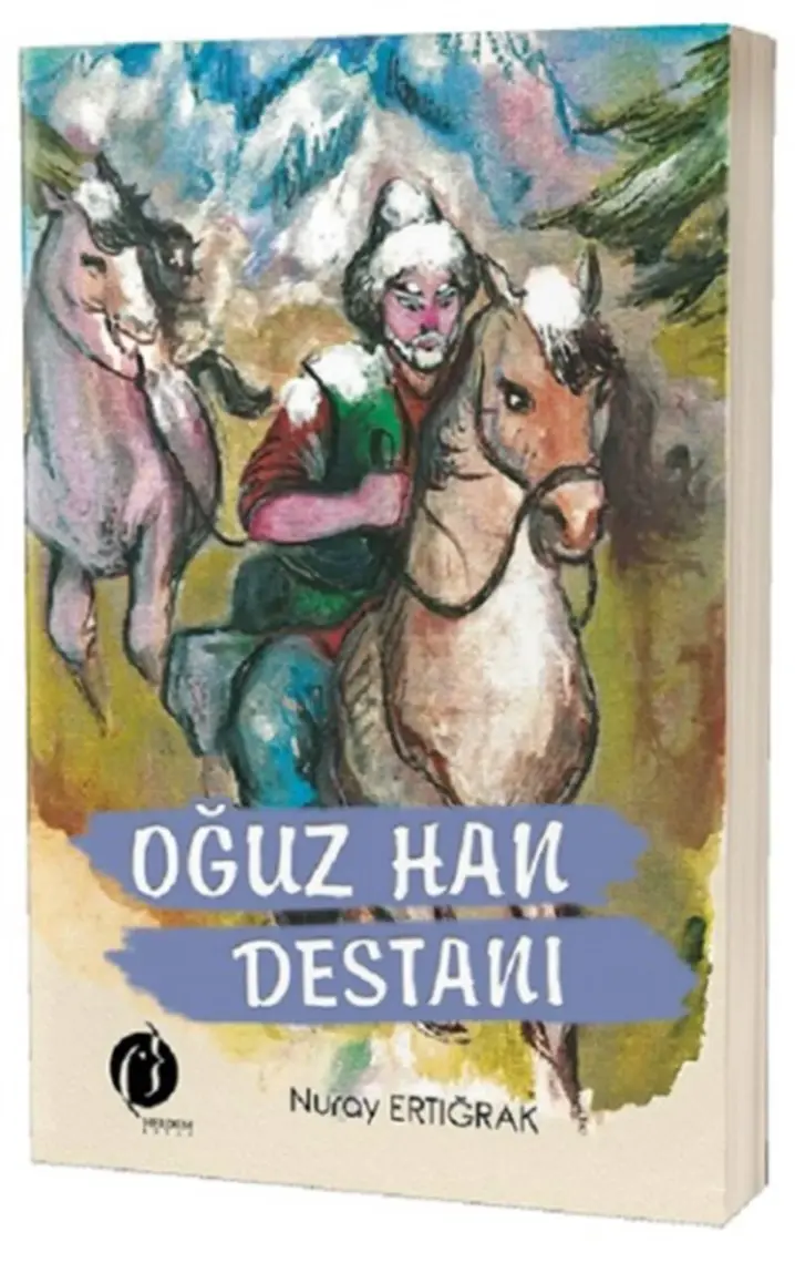 Oğuz Han Destanı - Nuray Ertığrak