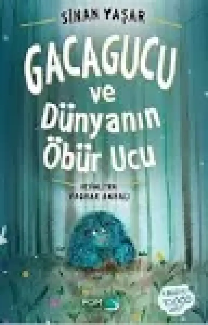 Gacagucu ve Dünyanın Öbür Ucu - Sinan Yaşar