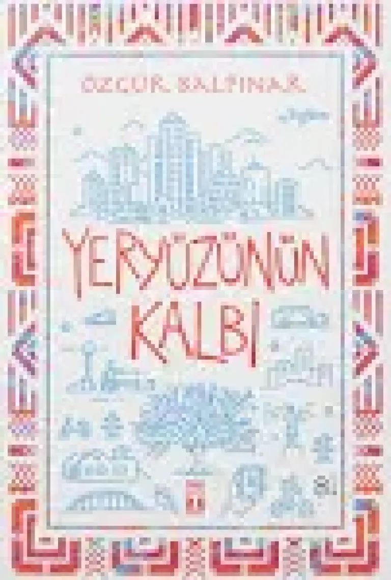 Yeryüzünün Kalbi- Özgür Balpınar