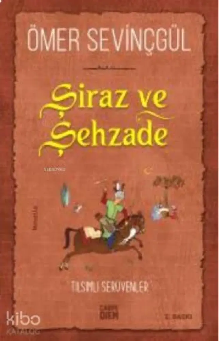 Şiraz Ve Şehzade - Ömer Sevinçgül
