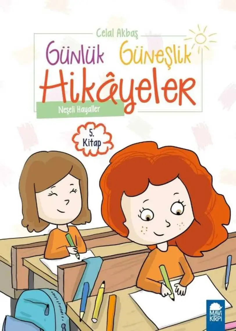Neşeli Hayaller  Günlük Güneşlik Hikayeler 5. Kitap / 1. Sınıf Okuma Kitabı - Celal Akbaş
