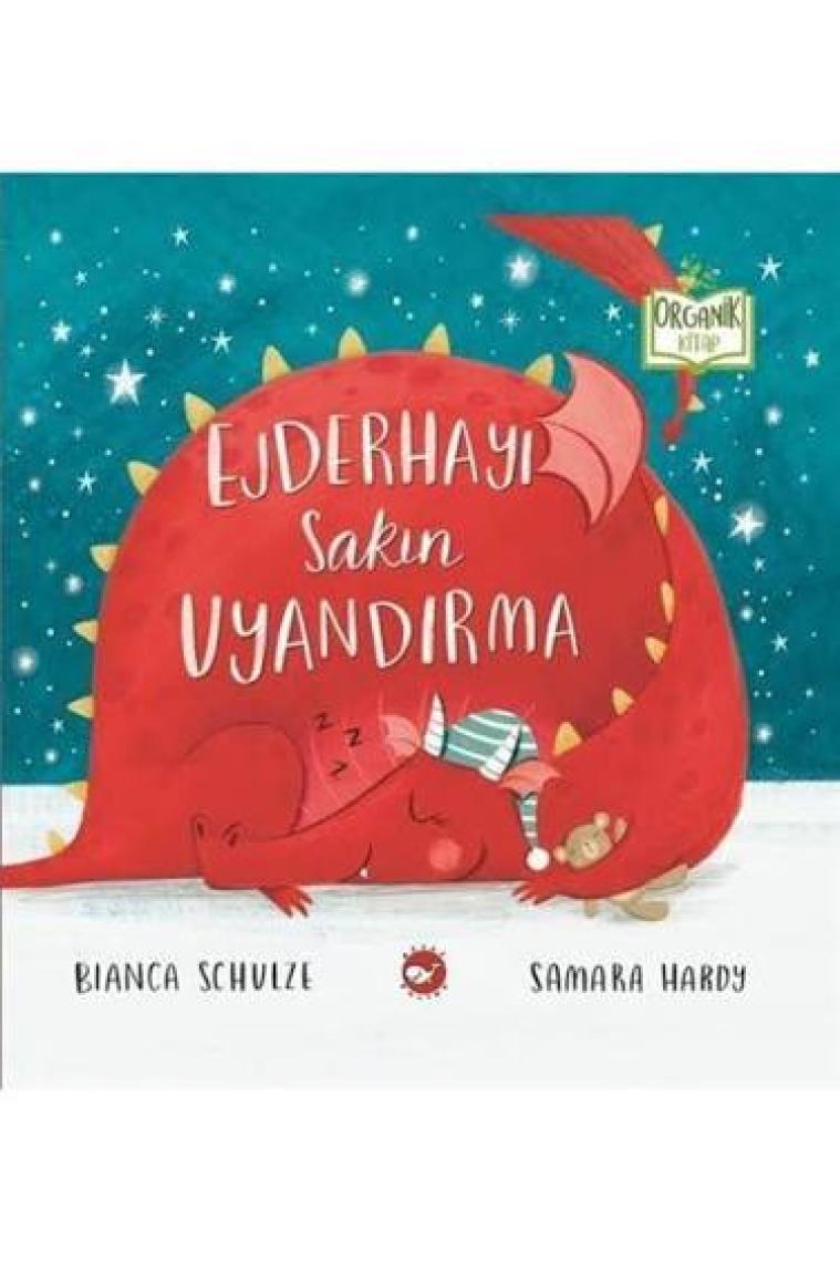 Ejderhayı Sakın Uyandırma (Organik Kitap) - Bianca Schulze