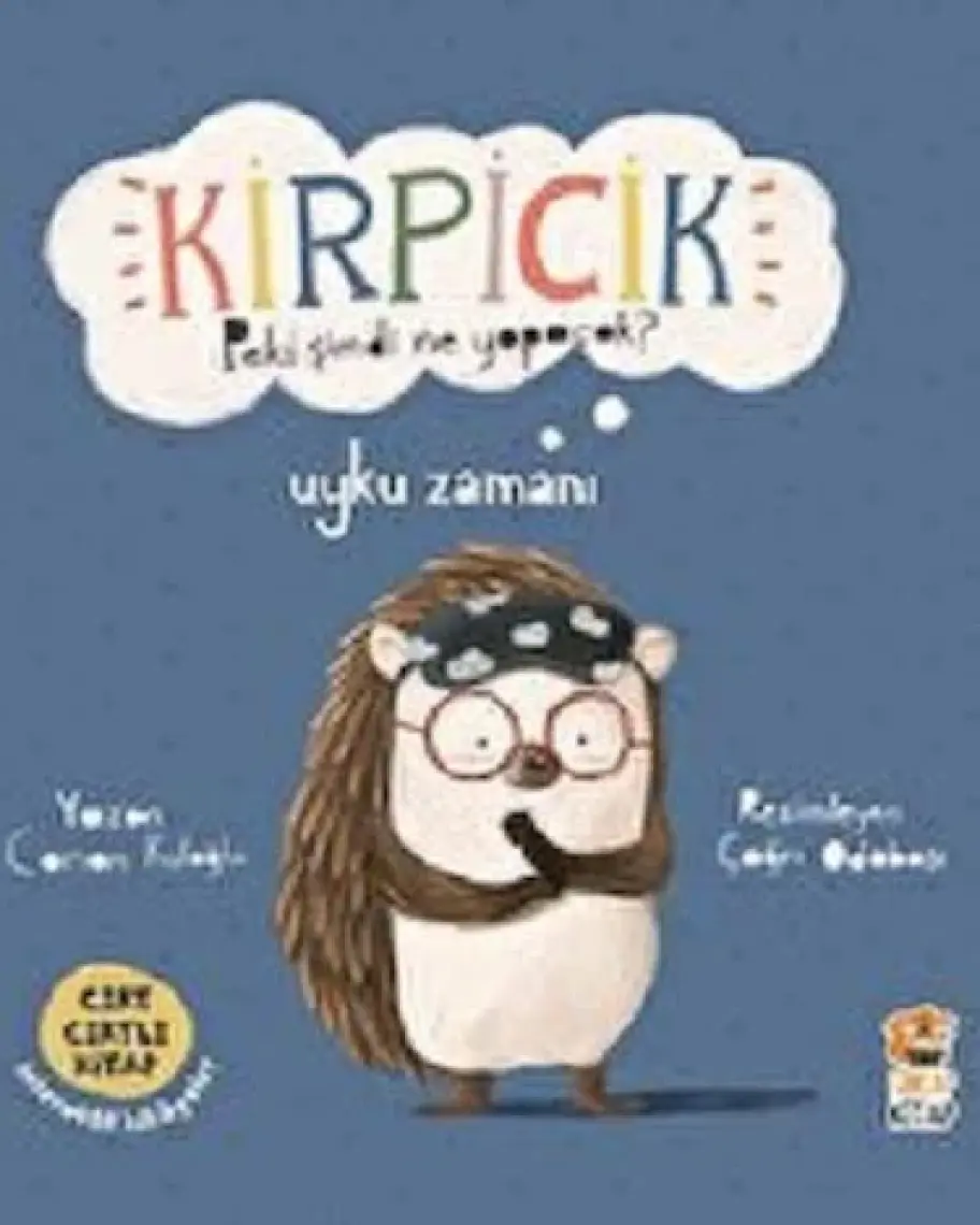 Kirpicik: Uyku Zamanı (Cırt Cırtlı Hikaye Kitabı) - Canan Kuloğlu