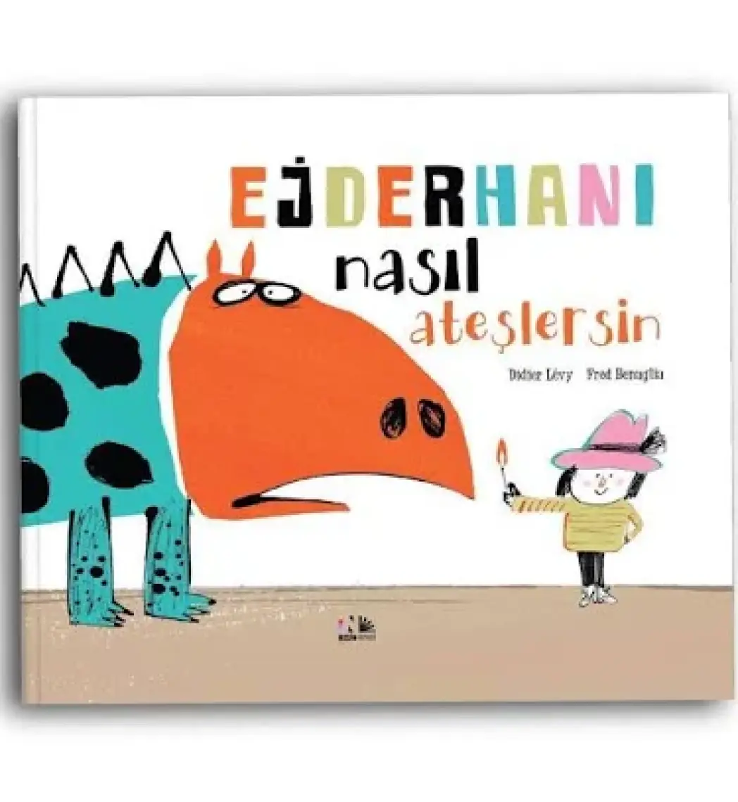 Ejderhanı Nasıl Ateşlersin - Didier Levy