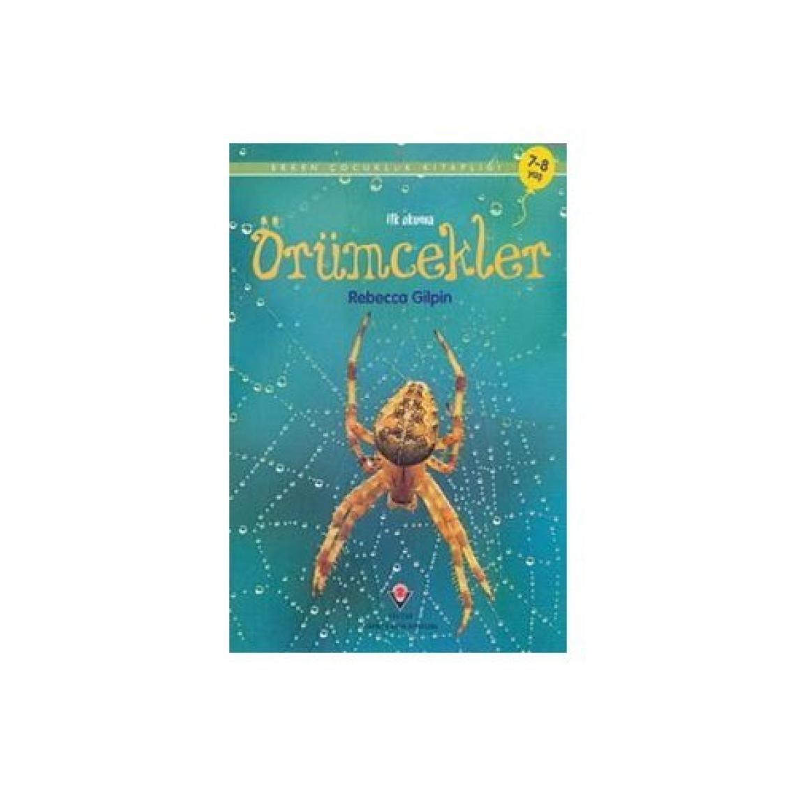 Erken Çocukluk Kitaplığı-İlk Okuma: Örümcekler (7-8 Yaş) - Rebecca Gilpin
