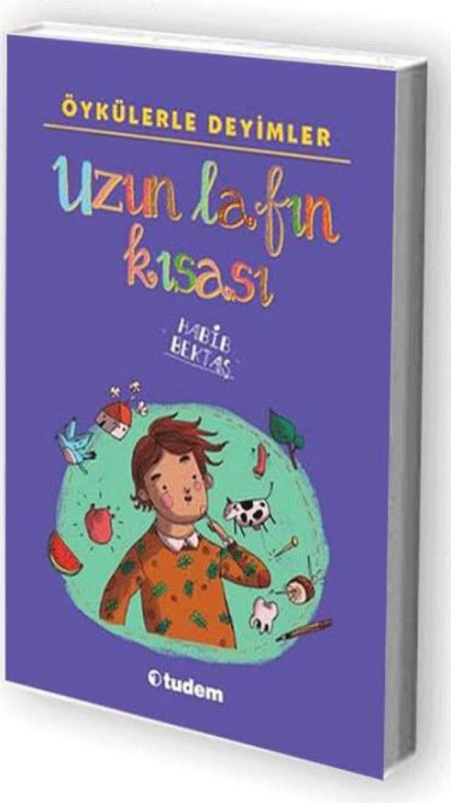 Öykülerle Deyimler: Uzun Lafın Kısası - Habib Bektaş
