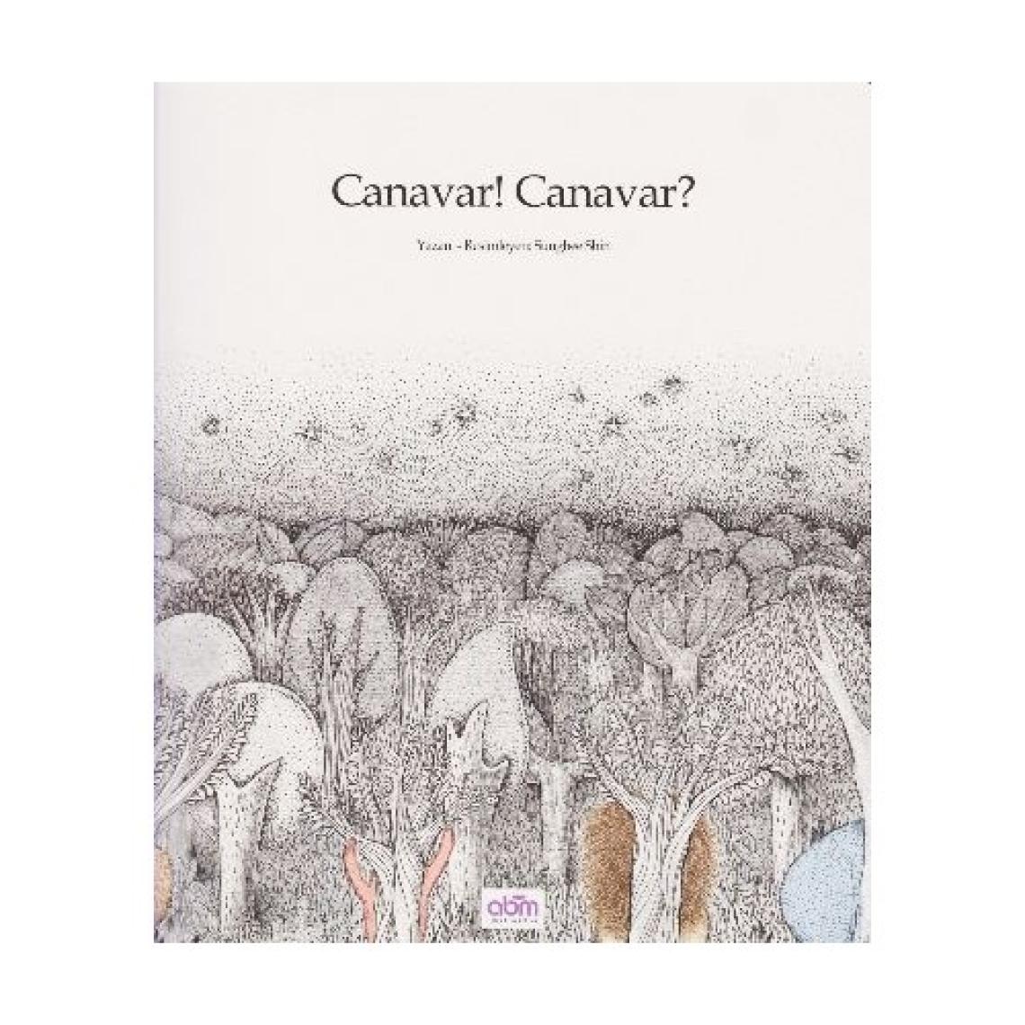 Canavar! Canavar! - 5 Yaş Üzeri Çocuklar Için Eğitici Ve Öğretici Kitap
