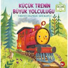 Küçük Trenin Büyük Yolculuğu (Organik Kitap) -Timothy Knapman