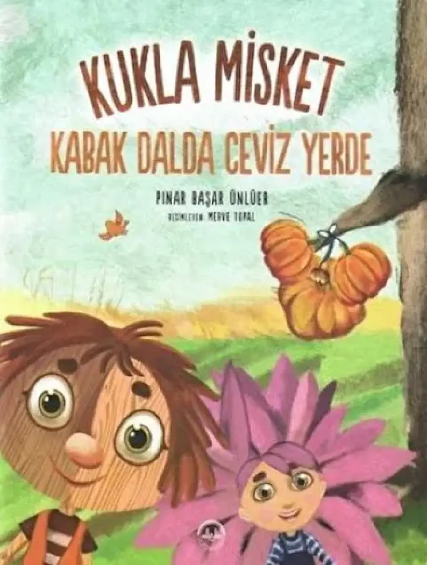 Kukla Misket Kabak Dalda Ceviz Yerde - Pınar Başar Ünlüer