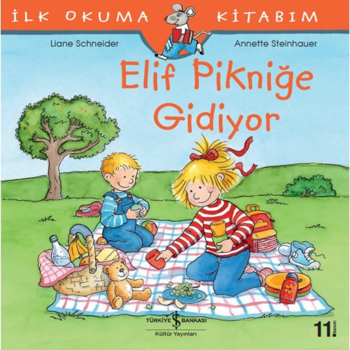 Elif Pikniğe Gidiyor - İlk Okuma Kitabım - Liane Schneider