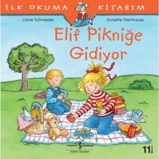 Elif Pikniğe Gidiyor - İlk Okuma Kitabım - Liane Schneider
