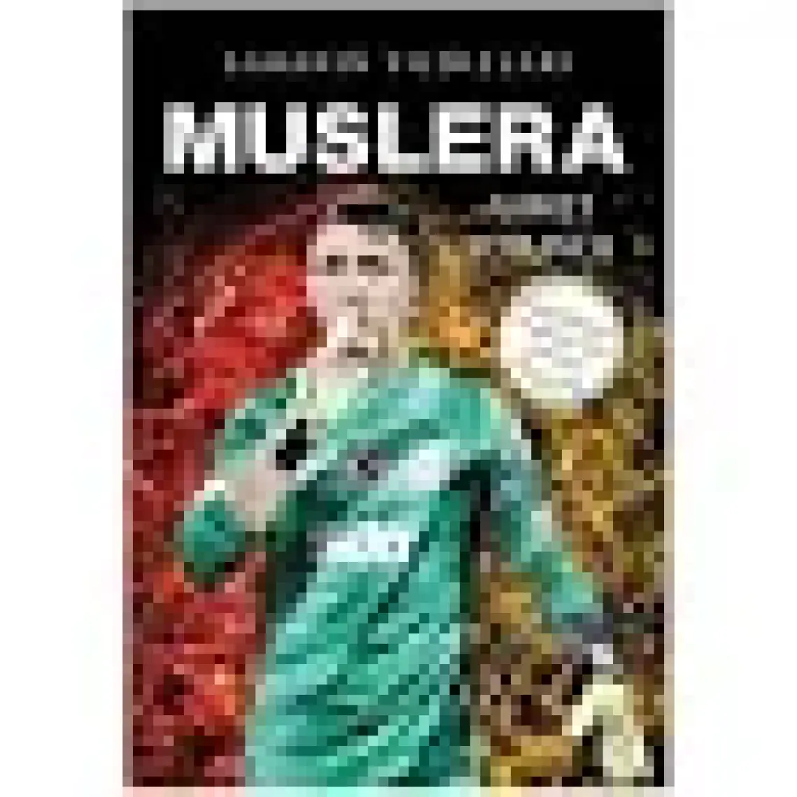 Muslera Sahanın Yıldızları - Ahmet Koyuncu