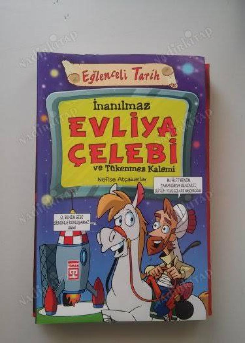 İnanılmaz Evliya Çelebi Ve Tükenmez Kalemi - Nefise Atçakarlar