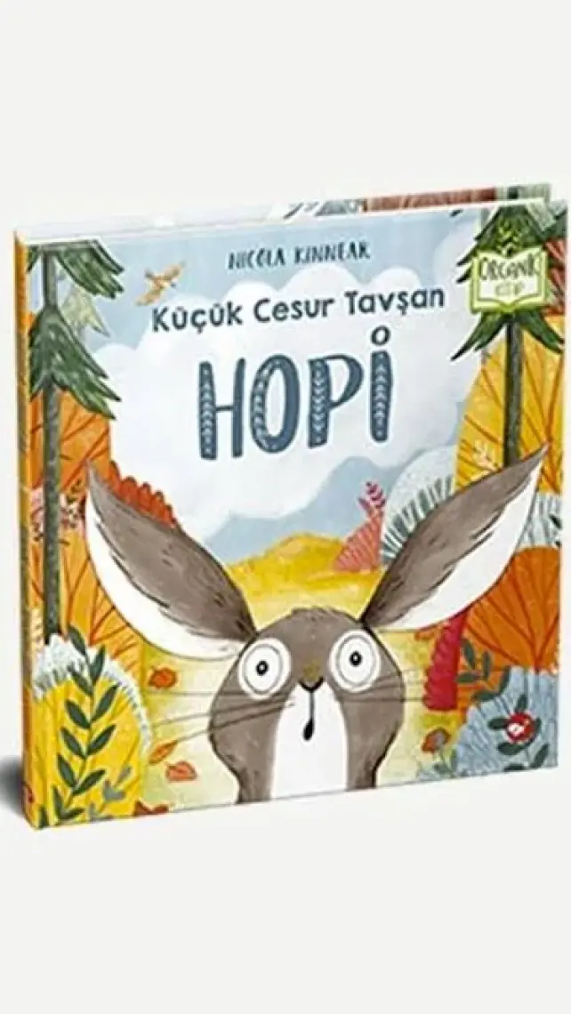 Küçük Cesur Tavşan Hopi (Organik Kitap) - Nicola Kinnear
