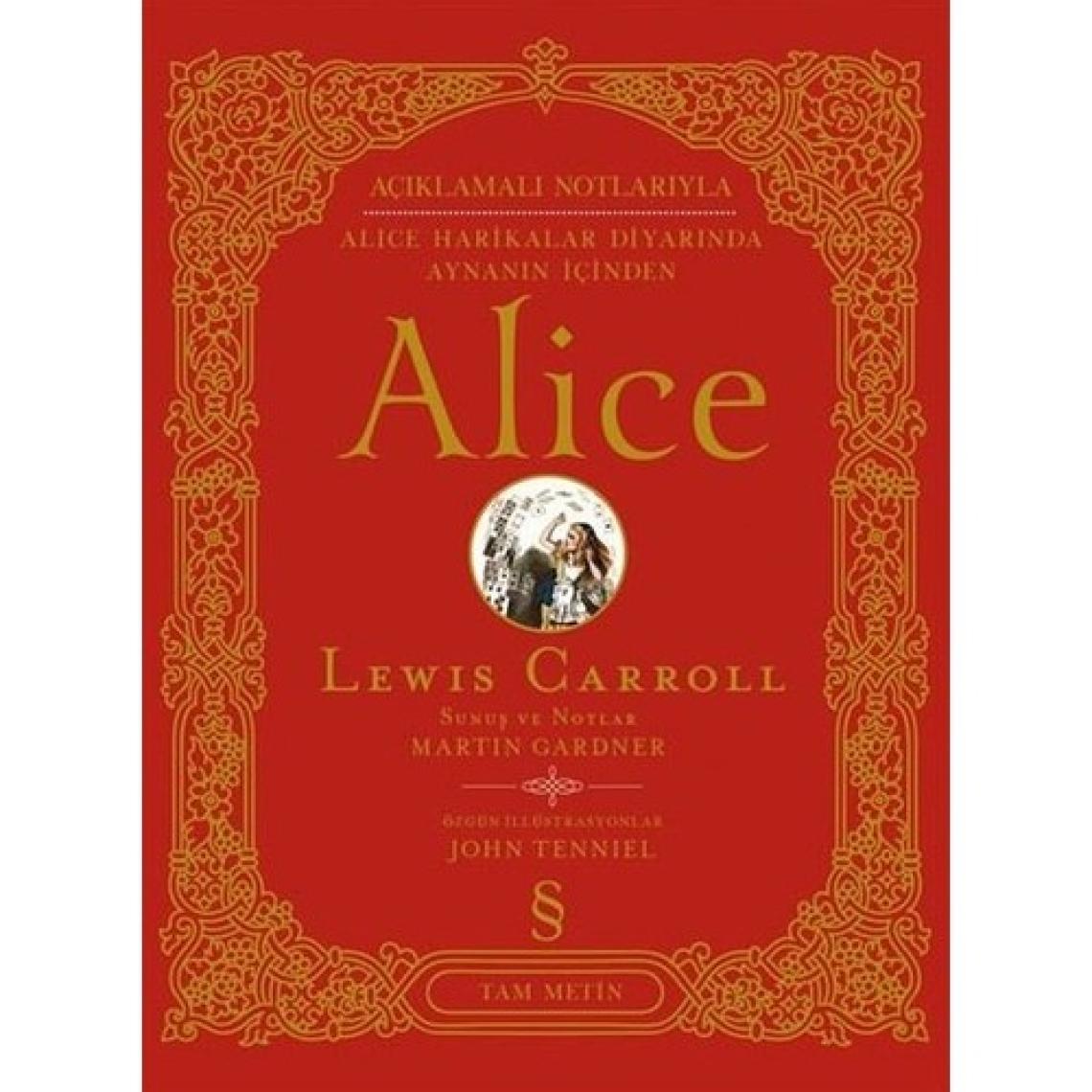 Alice açıklamalı Notlarıyla Alice Harikalar Diyarında Aynanın İçinden Tam Metin (Ciltli) - Lewis Carroll