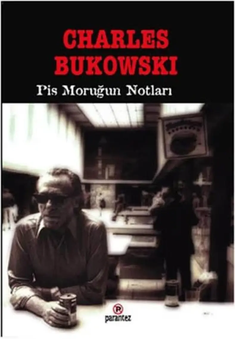 Pis Moruğun Notları-Charles Bukowski