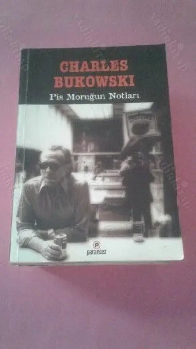 Pis Moruğun Notları-Charles Bukowski